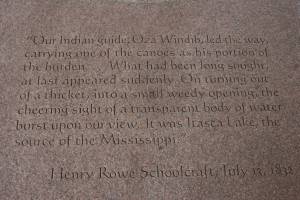 Henry Schoolcraft Henry Schoolcraft's poetic words in stone at the Itasca State Park interpretative center. Click on the photo to enlarge.