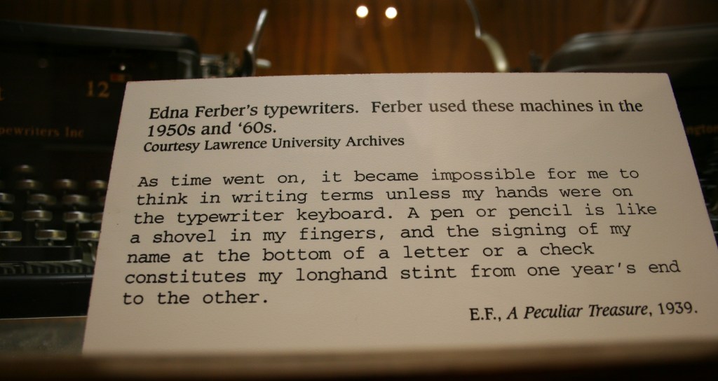 At my first reporting job out of college, I wrote my stories on a Royal manual typewriter. Like Ferber, I don't write my stories on paper.