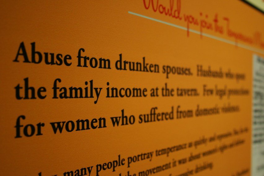 Another display focuses on the empowerment of women via the Temperance Movement.