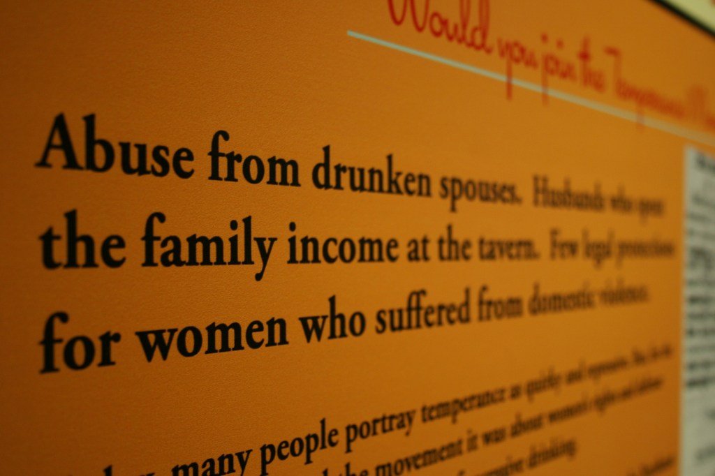 Another display focuses on the empowerment of women via the Temperance Movement.