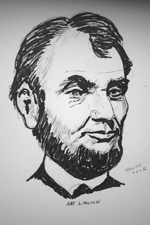 An ink drawing of Abraham Lincoln by my artist friend, Rhody Yule, now deceased.