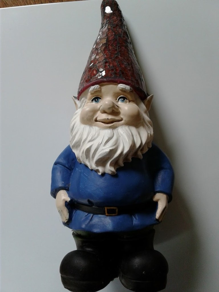 Among the gnomes I hid.
